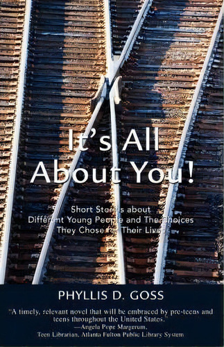 It's All About You!, De Phyllis D Goss. Editorial Iuniverse, Tapa Blanda En Inglés