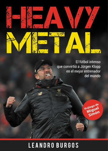Heavy Metal: El fútbol intenso que convirtió a Jürgen Klopp en el mejor entrenador del mundo