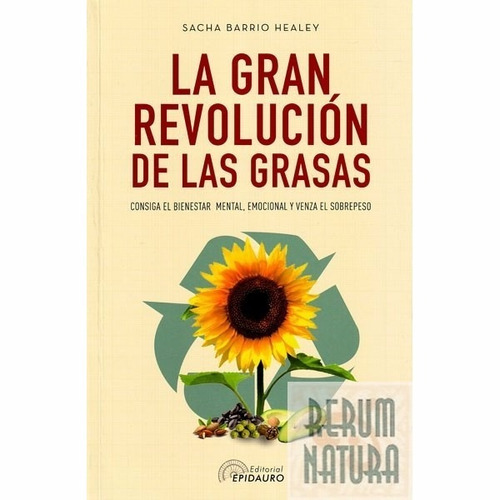 La Gran Revolución De Las Grasas - Healey - Ed. Epidauro