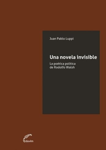 Una Novela Invisible De Juan Pablo Luppi