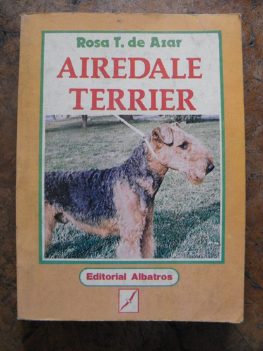 Airedale Terrier - Rosa T. De Azar - Albatros