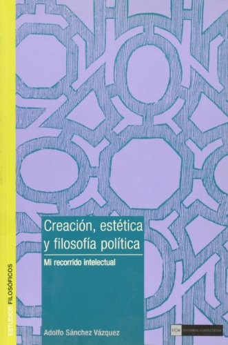 Creación Estética Y Filosofía Política, Vázquez, Complutense