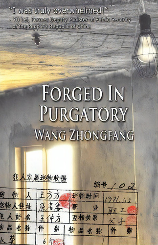 Forged In Purgatory, De Wang Zhongfang. Editorial Createspace Independent Publishing Platform, Tapa Blanda En Inglés