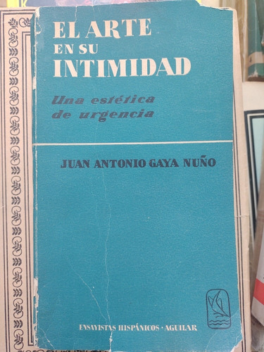 El Arte En Su Intimidad Juan Antonio Gaya Nuño