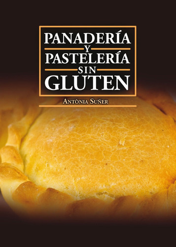 Panaderia Y Pasteleria Sin Gluten - Suã¿er Mesquida, Antã...