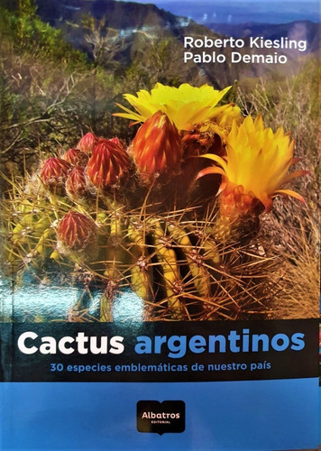 Cactus Argentinos 30 Especies De Nuestro País Albatros