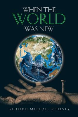 Libro When The World Was New - Rodney, Gifford Michael