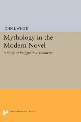 Libro Mythology In The Modern Novel - John J. White