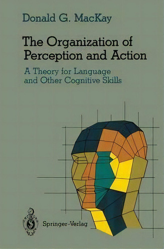 The Organization Of Perception And Action, De Donald G. Mackay. Editorial Springer Verlag New York Inc, Tapa Blanda En Inglés