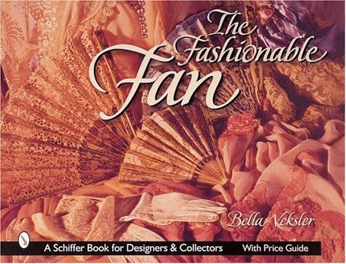 The Fashionable Fan (schiffer Book For Collectors And Design