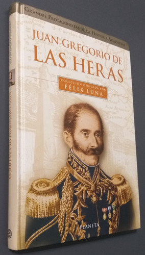 Grandes Protagonistas-gregorio Las Heras -felix Luna-planeta