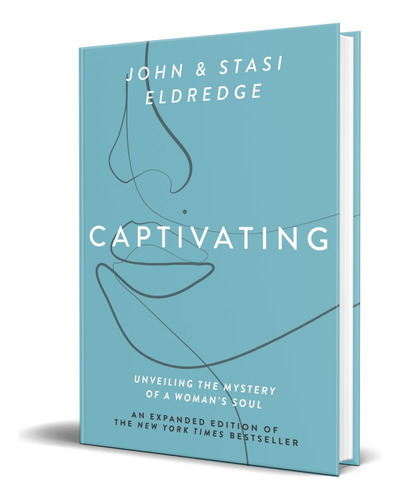 Captivating Expanded Edition, De John Eldredge. Editorial Thomas Nelson, Tapa Blanda En Inglés, 2021