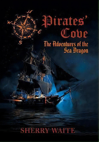 Pirates' Cove, De Sherry Waite. Editorial Iuniverse, Tapa Dura En Inglés
