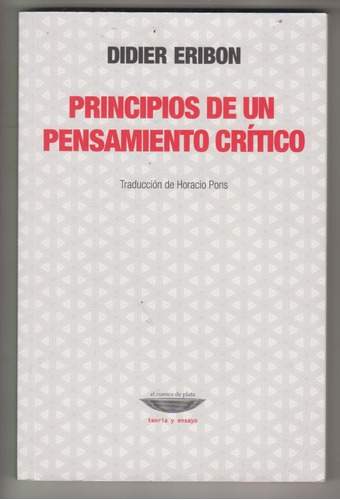 2019 Didier Eribon Principios De Un Pensamiento Critico