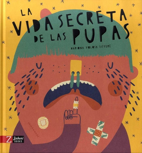 La Vida Secreta De Las Pupas, De Tolosa Sisteré, Mariona. Editorial Zahorí Books, Tapa Dura En Español