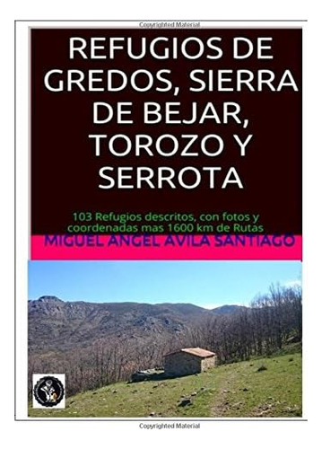 Libro: Refugios Gredos, Sierra Bejar, Torozo Y Serrota