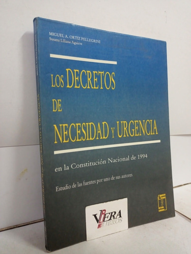 Los Decretos De Necesidad Y Urgencia - Ortiz Pellegrini