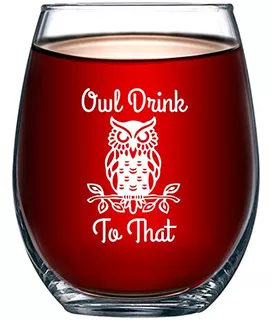 Owl Drink To That Funny Copa De Vino Sin Tallo De 15 On...