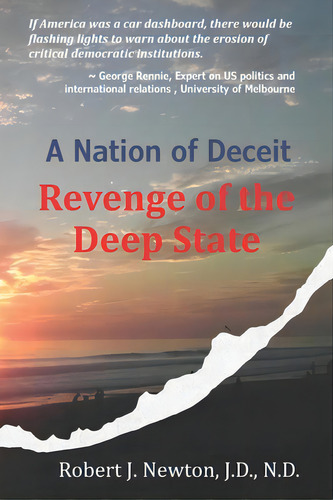 A Nation Of Deceit: Revenge Of The Deep State, De Newton, Robert J.. Editorial Lightning Source Inc, Tapa Blanda En Inglés