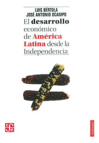 El Desarrollo Económico De América Latina Desde La Independe