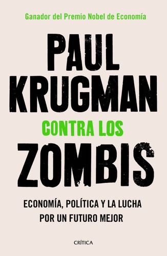 Contra Los Zombis - Un Futuro Mejor - Paul Krugman - Nuevo