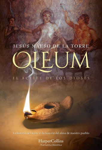 Oleum, El Aceite De Los Dioses / Nuevo Y Original, De Jesús Maeso De La Torre., Vol. 1. Editorial Harper Collins Iberica, Tapa Blanda En Español, 2022