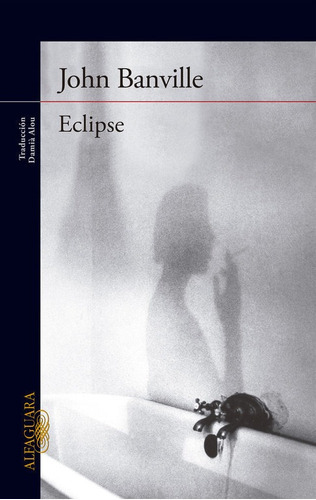 Eclipse, de Banville, John. Editorial Alfaguara, tapa blanda en español