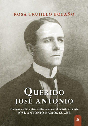 Libro Querido Jose Antonio - Trujillo Bolaã¿o, Rosa