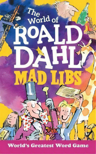 The World Of Roald Dahl Mad Libs : World's Greatest Word Game, De Roald Dahl. Editorial Mad Libs, Tapa Blanda En Inglés