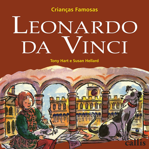 Leonardo da Vinci - Crianças Famosas, de Hart, Tony. Série Crianças famosas Callis Editora Ltda., capa mole em português, 2011