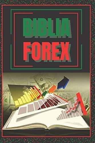 Biblia Forex Super Guia Poderosa Para Volverte...