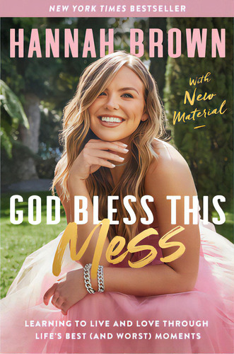 God Bless This Mess: Learning To Live And Love Through Life's Best (and Worst) Moments, De Brown, Hannah. Editorial Harpercollins, Tapa Blanda En Inglés