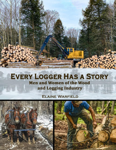 Libro: Every Logger Has A Story: Men And Women Of The