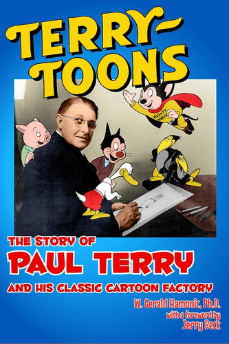 Libro: Terrytoons: The Story Of Paul Terry And His Classic C