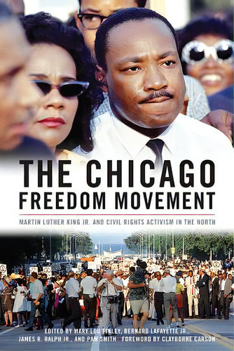 The Chicago Freedom Movement: Martin Luther King Jr. And Civil Rights Activism In The North, De Finley, Mary Lou. Editorial Univ Pr Of Kentucky, Tapa Dura En Inglés