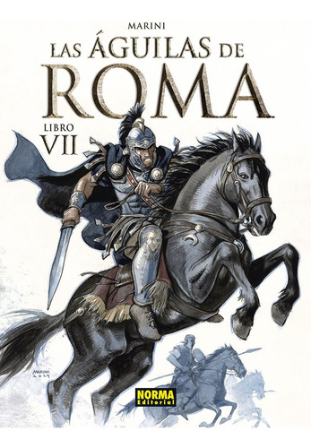 Las Aguilas De Roma 07, De Marini, Enrico., Vol. 7. Editorial Norma Editorial, S.a., Tapa Dura En Español, 2025
