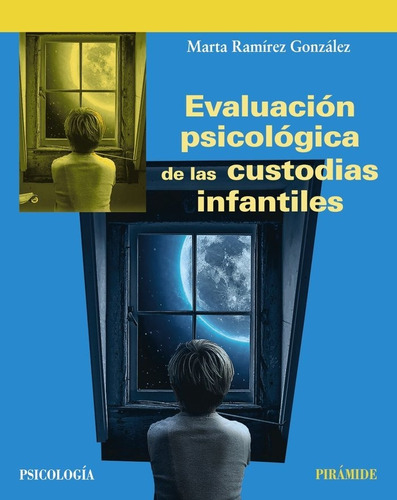 Evaluacion Psicologica De Las Custodias Infantiles, De Ramirez Gonzalez, Marta. Editorial Ediciones Piramide, Tapa Blanda En Español