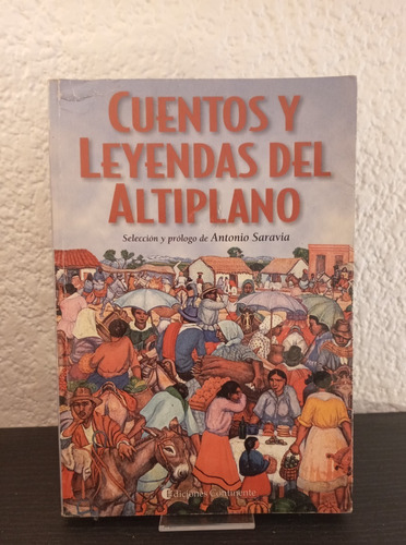 Cuentos Y Leyendas Del Altiplano - Antonio Saravia