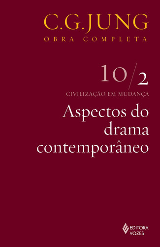 Aspectos do drama contemporâneo Vol. 10/2, de Jung, C. G.. Série Obras completas de Carl Gustav Jung Editora Vozes Ltda., capa mole em português, 2012