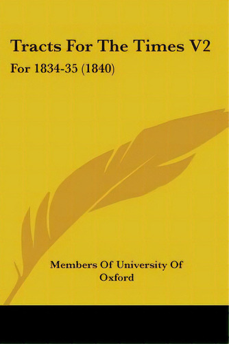 Tracts For The Times V2: For 1834-35 (1840), De Members Of University Of Oxford. Editorial Kessinger Pub Llc, Tapa Blanda En Inglés