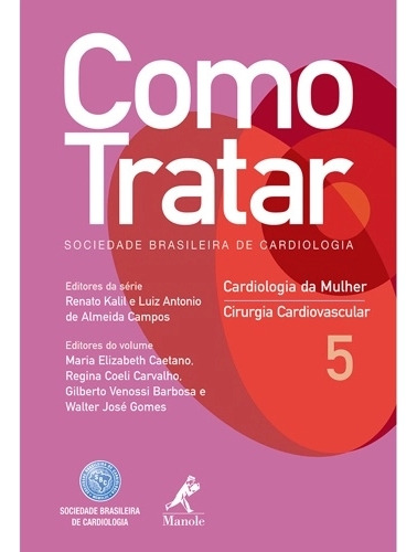 Livro Como Tratar - Vol. 5 - Sociedade Brasileira De Cardiologia - Editores Da Série Renato Kalil; Luiz Antonio De Almeida Campos [2011]