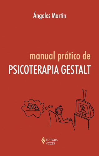 Manual prático de psicoterapia gestalt, de Martín, Ángeles. Editora Vozes Ltda., capa mole em português, 2013