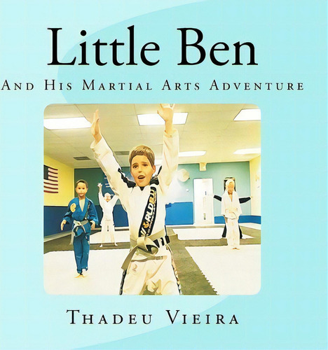 Little Ben, De Thadeu Alves Vieira. Editorial Createspace Independent Publishing Platform, Tapa Blanda En Inglés