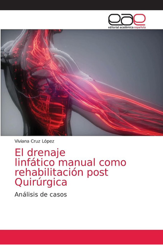 Libro: El Drenaje Linfático Manual Como Rehabilitación Post