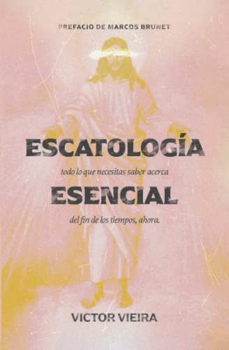 Libro : Escatologia Esencial Todo Lo Que Necesitas Saber...