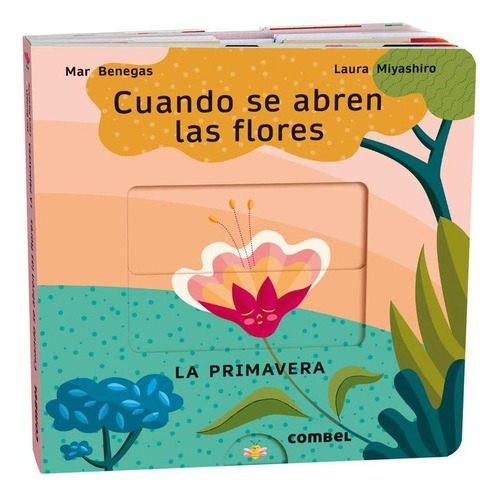 Libro: Cuando Se Abren Las Flores. La Primavera. Benegas Ort