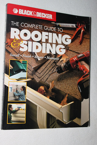 Libro: The Complete Guide To Roofing & Siding: Install, Fini