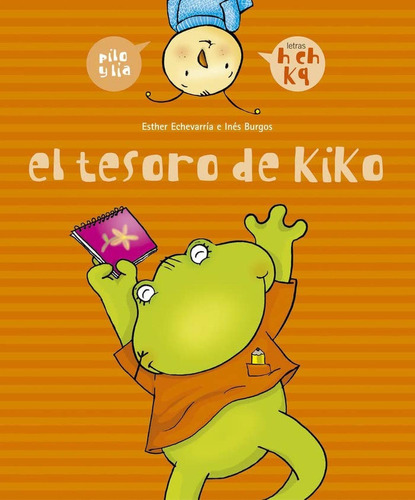 El tesoro de Kiko (h, ch, k, q) (Pilo y Lía), de Echevarría Soriano, Esther. Editorial Edelvives, tapa pasta blanda, edición 1 en español, 2005