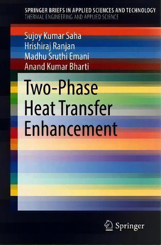 Two-phase Heat Transfer Enhancement, De Sujoy Kumar Saha. Editorial Springer Nature Switzerland Ag, Tapa Blanda En Inglés