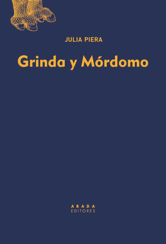 Grinda y Mórdomo, de Piera, Julia. Editorial Abada Editores, tapa blanda en español